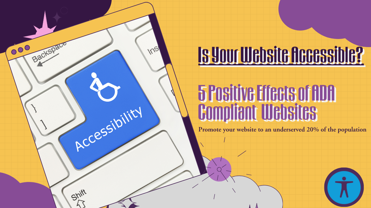 Webinar: 5 Positive Effects of Having an ADA Compliant Website