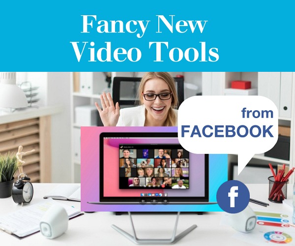 Fancy New Video Tools from Facebook