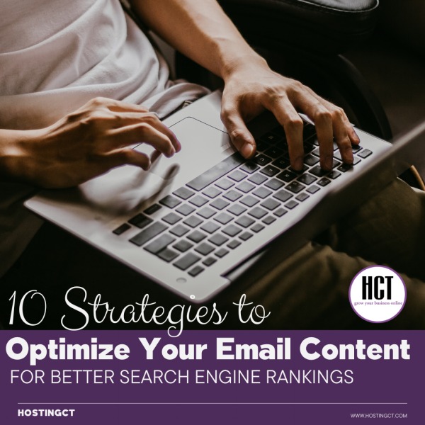 10 Strategies to Optimize Your Email Content for Better Search Engine Rankings