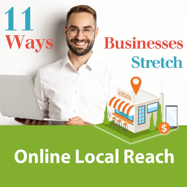 11 Ways Businesses Stretch Online Local Reach