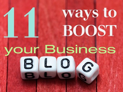 11 Ways to Boost Your Business Blog