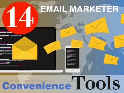 14 Email Marketer Convenience Tools
