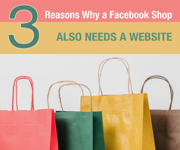 3 Reasons Why a Facebook Shop Also Needs a Website
