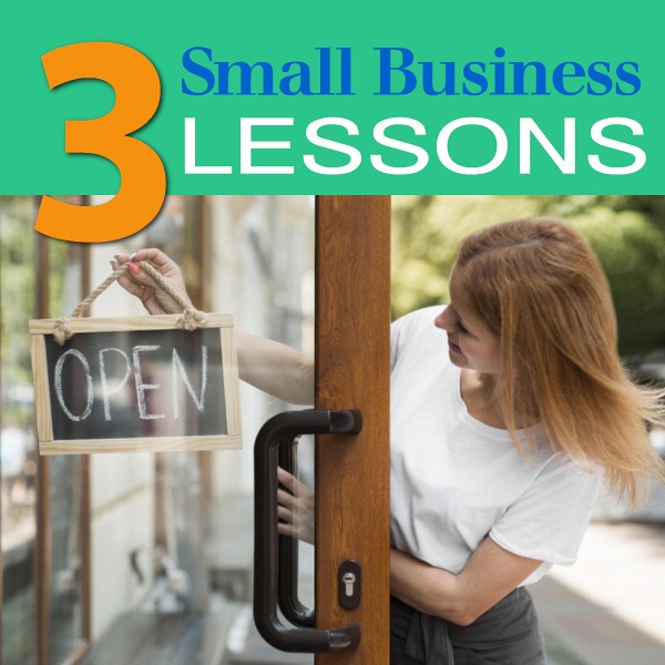 3 Small Business Lessons