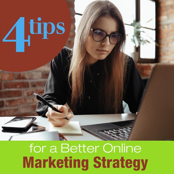 4 Tips for a Better Online Marketing Strategy