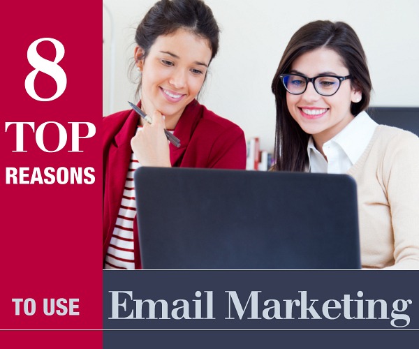 8 Top Reasons to Use Email Marketing