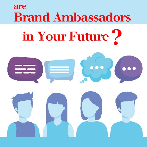 Are Brand Ambassadors in Your Future?