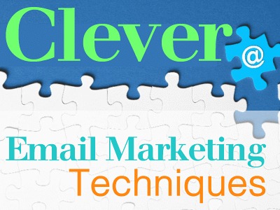 Clever Email Marketing Techniques