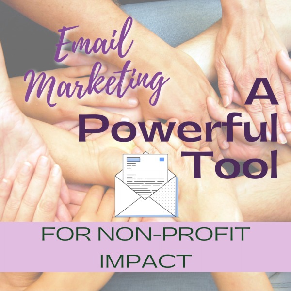 Email Marketing: A Powerful Tool for Non-Profit Impact