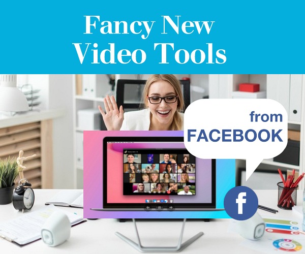 Fancy New Video Tools from Facebook