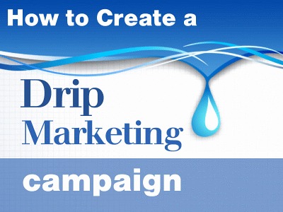 How to Create a Drip Marketing Campaign