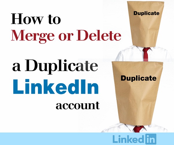 How to Merge or Delete a Duplicate LinkedIn Account