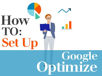 How to Set Up Google Optimize