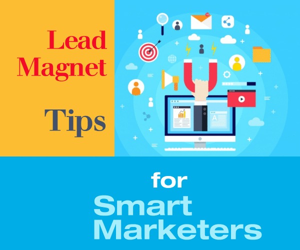 Lead Magnet Tips for Smart Marketers