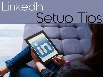 LinkedIn Setup Tips