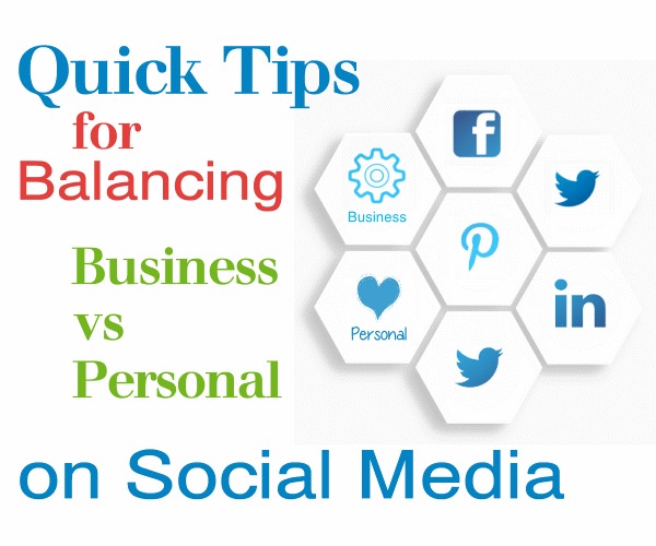 Quick Tips for Balancing Business vs Personal on Social Media