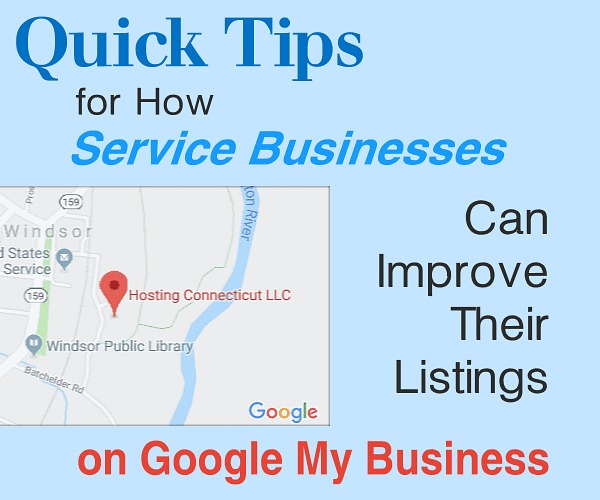 Quick Tips for How Service Businesses Can Improve Their Listings on Google My Business