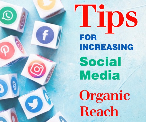 Tips for Increasing Your Social Media Organic Reach