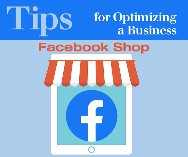Tips for Optimizing a Business Facebook Shop