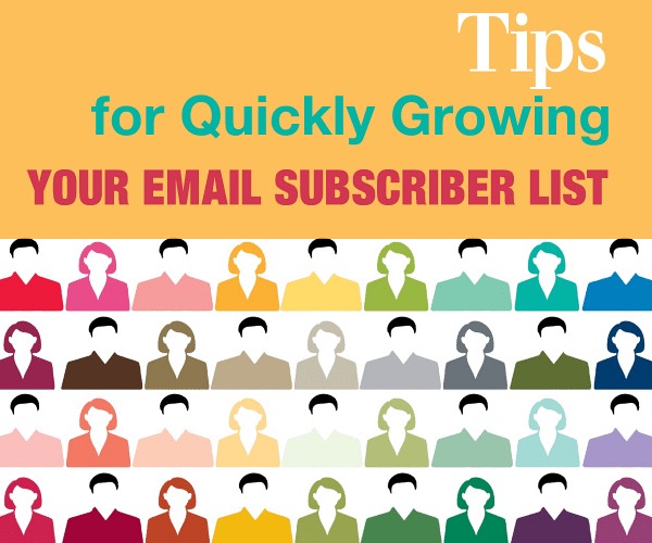 Tips for Quickly Growing Your Email Subscriber List
