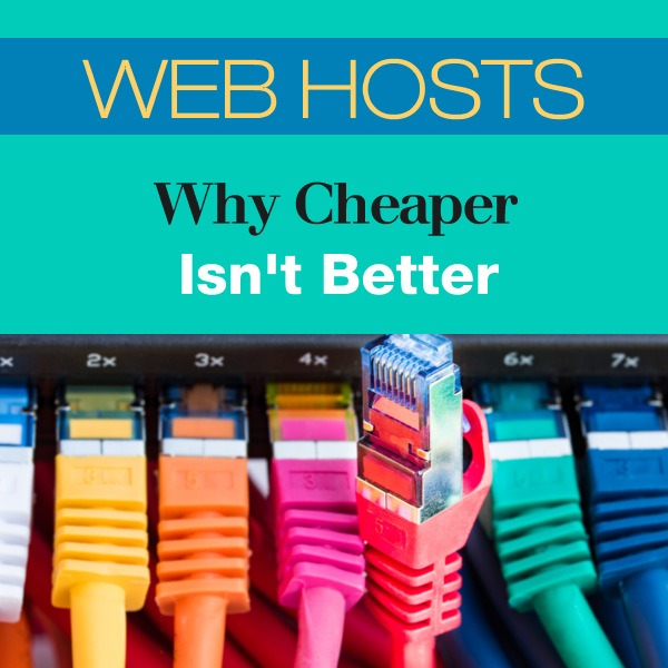 Web Hosts - Why Cheaper Isn't Better
