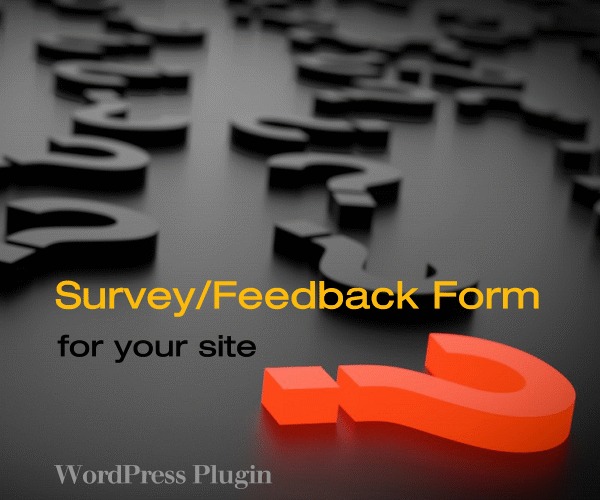 WordPress Plugin:  Survey/Feedback Form for Your Site