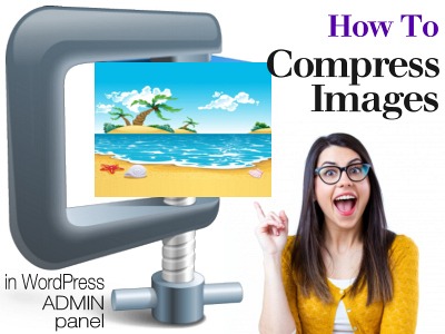 WP Plugin: How to Compress Images in WP Admin Panel